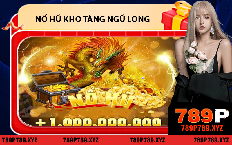 NỔ HŨ KHO TÀNG NGŨ LONG