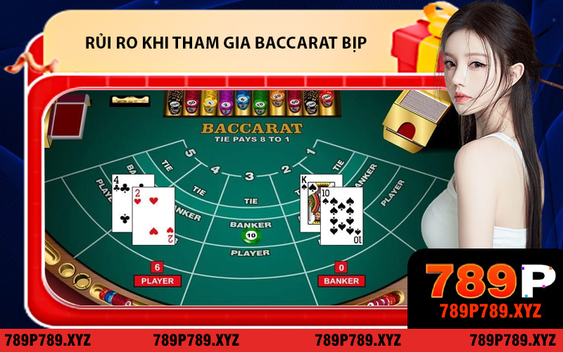 Rủi ro khi tham gia các chiêu thức baccarat bịp